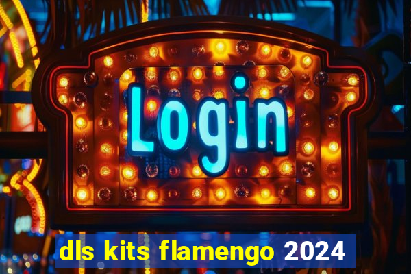 dls kits flamengo 2024